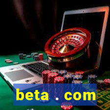 beta . com