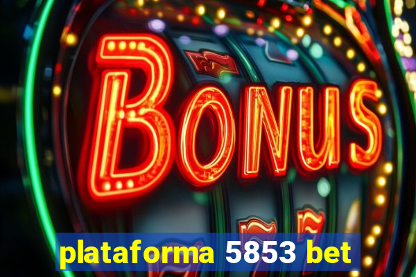 plataforma 5853 bet