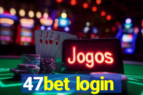 47bet login