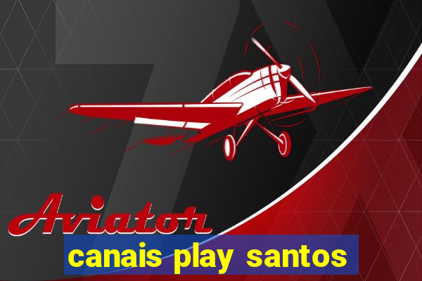 canais play santos