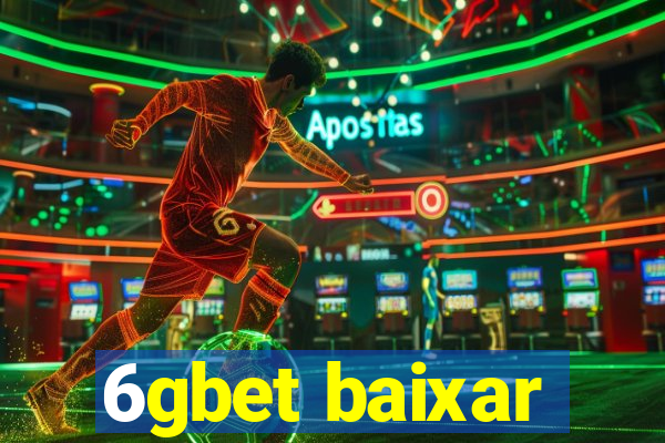 6gbet baixar