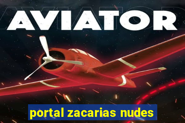 portal zacarias nudes