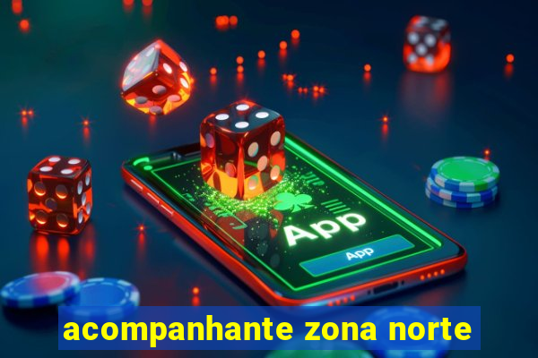 acompanhante zona norte