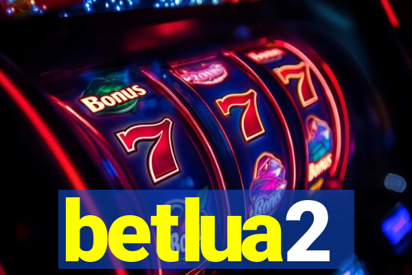 betlua2