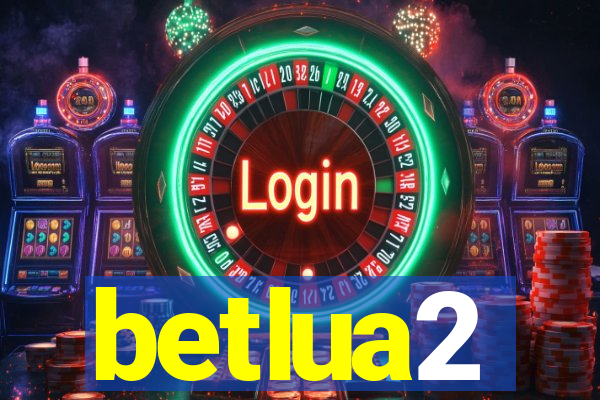 betlua2