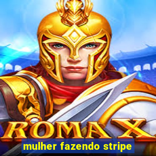 mulher fazendo stripe