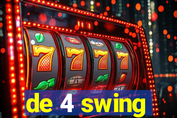 de 4 swing