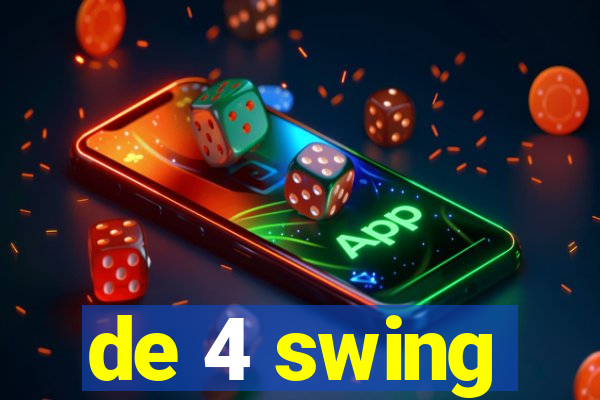 de 4 swing