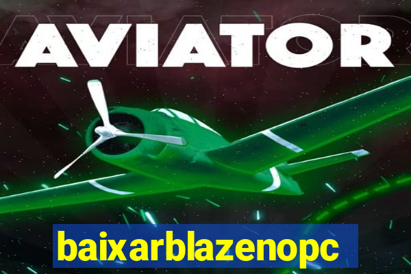 baixarblazenopc