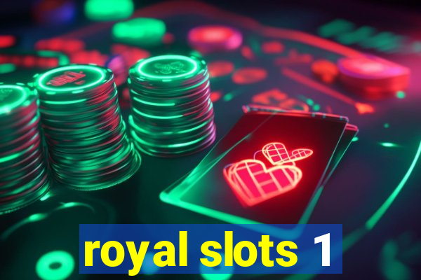 royal slots 1