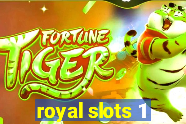 royal slots 1