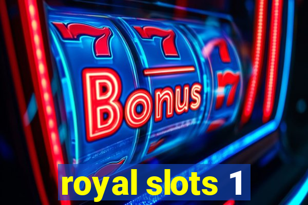 royal slots 1