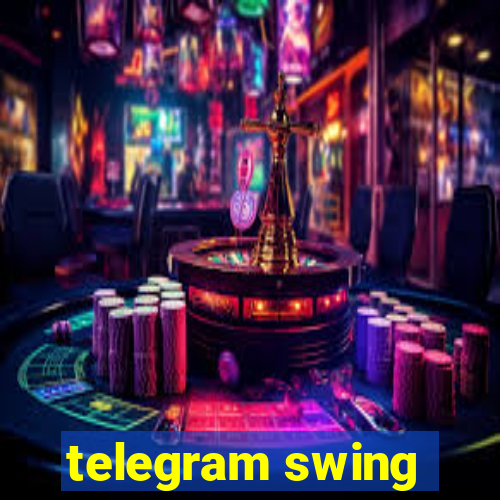 telegram swing