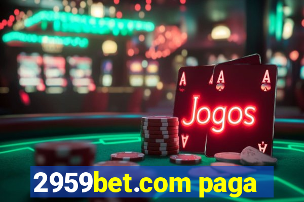 2959bet.com paga