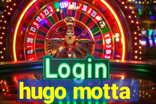 hugo motta