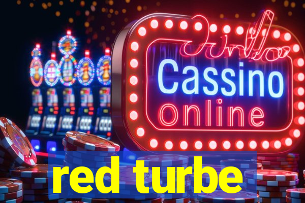 red turbe