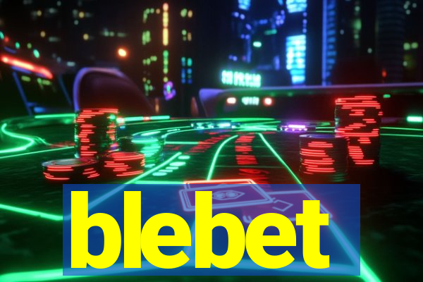 blebet
