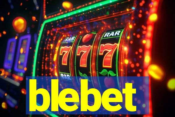 blebet