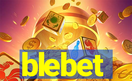 blebet
