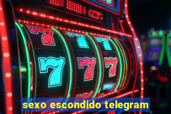 sexo escondido telegram
