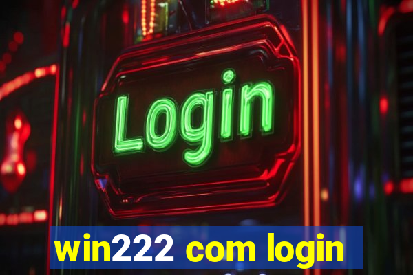 win222 com login
