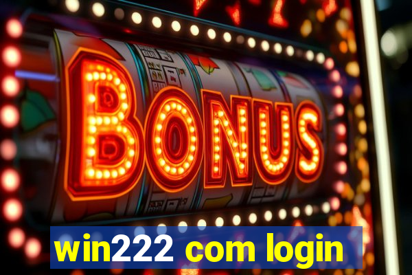win222 com login