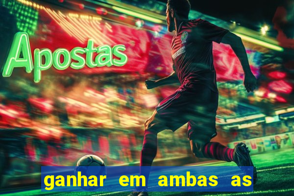 ganhar em ambas as partes do jogo