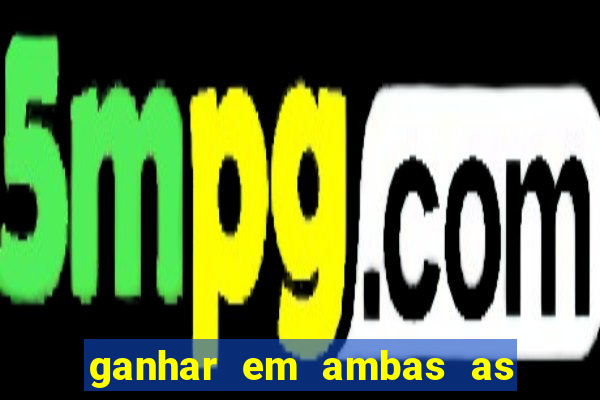 ganhar em ambas as partes do jogo