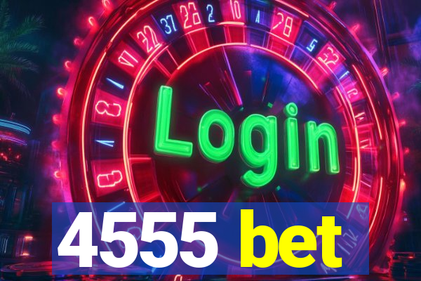4555 bet