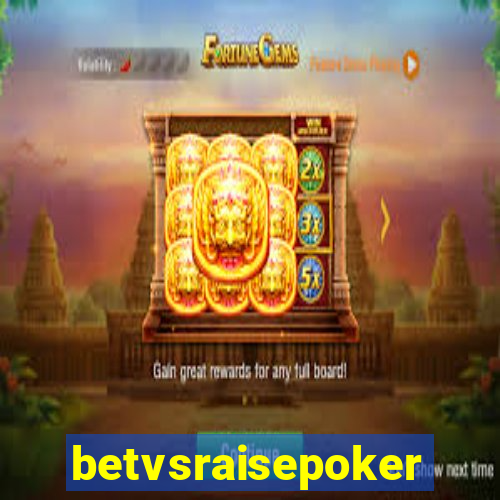 betvsraisepoker