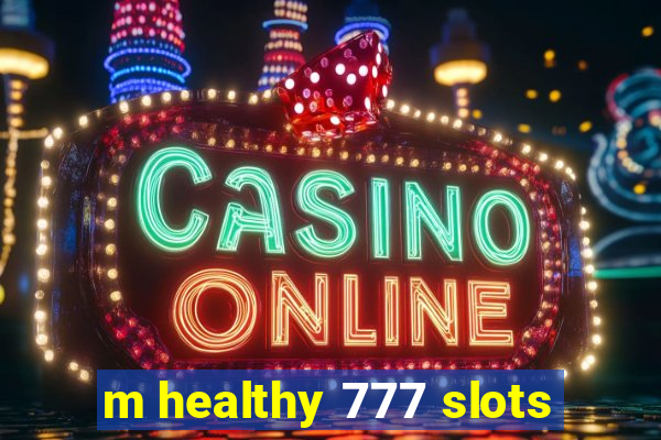 m healthy 777 slots