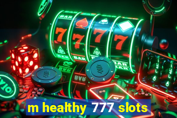 m healthy 777 slots