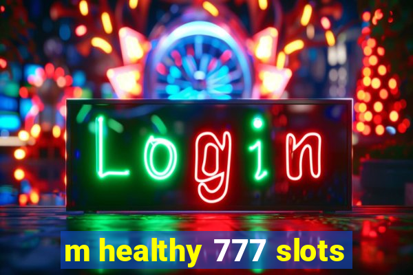 m healthy 777 slots