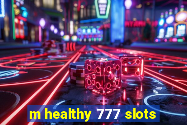 m healthy 777 slots