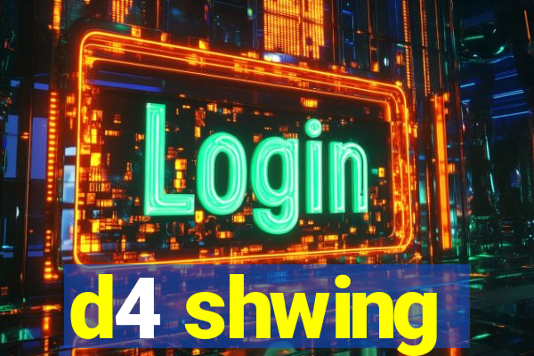 d4 shwing
