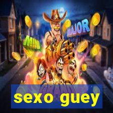 sexo guey