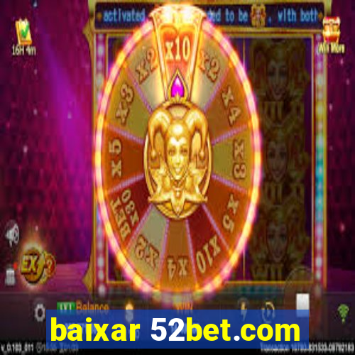 baixar 52bet.com