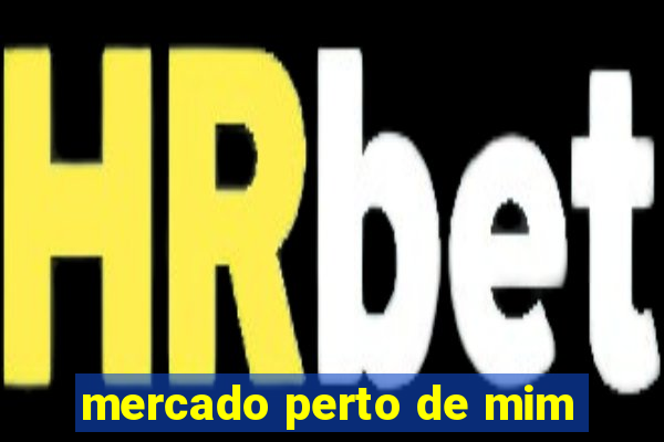 mercado perto de mim