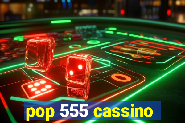 pop 555 cassino