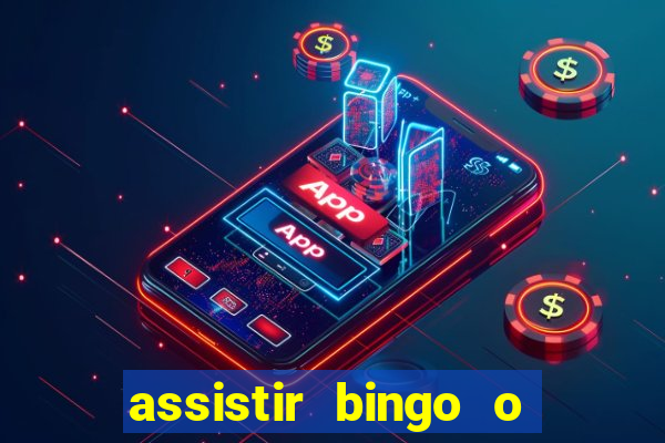 assistir bingo o rei das manhas filme completo dublado