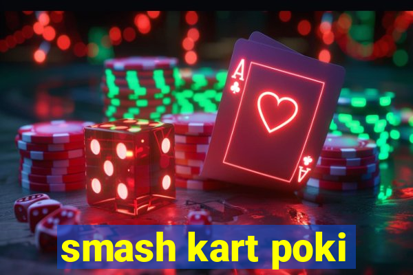 smash kart poki