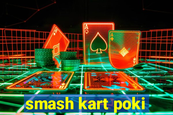 smash kart poki