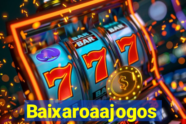 Baixaroaajogos
