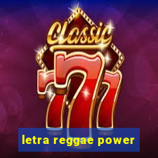 letra reggae power