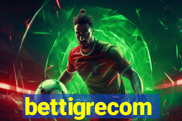 bettigrecom