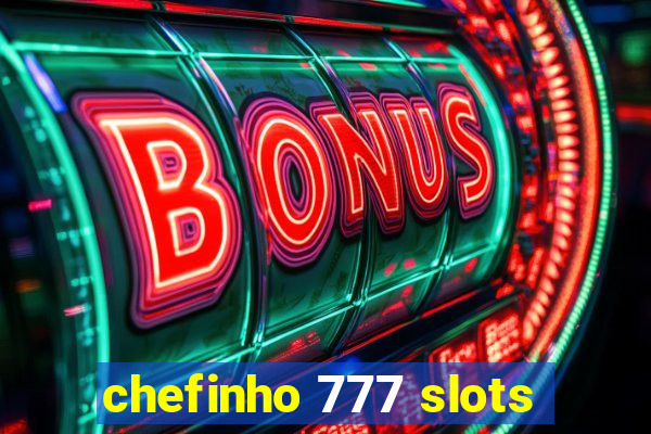 chefinho 777 slots
