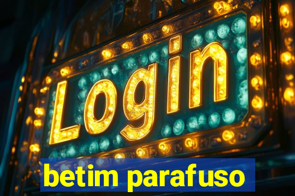 betim parafuso