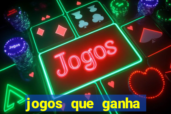 jogos que ganha dinheiro de verdade sem depositar nada
