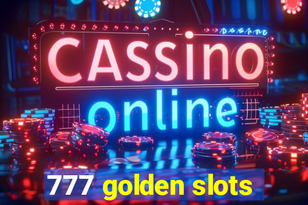 777 golden slots