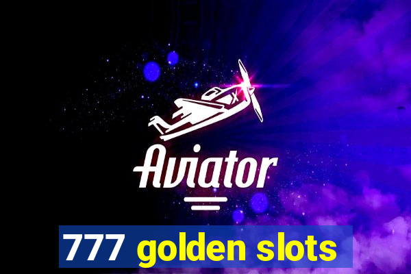 777 golden slots